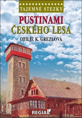 Immagine prodotto di Tajemné stezky: Pustinami Českého lesa | Otilie K. Grezlová