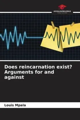 Produktbild von Does reincarnation exist? Arguments for and against