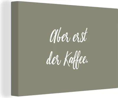 Produktbild von OneMillionCanvasses® - Leinwandbilder - 140x90 cm, Sprueken - Zitate - Kaffee - Aber erst der Kaffee., Wandbilder Kunstdruck Wanddekoration - Foto auf Leinwand - Gemälde auf