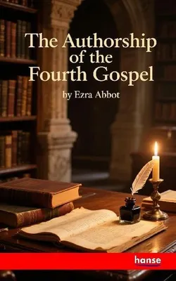 Produktbild von The Authorship of the Fourth Gospel