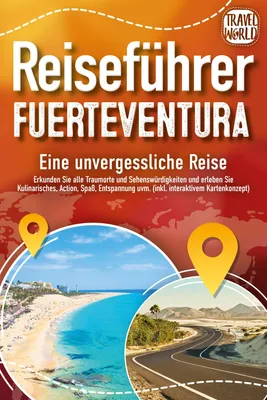 Produktbild von REISEFÜHRER FUERTEVENTURA - Eine unvergessliche Reise: Erkunden Sie alle Traumorte und Sehenswürdigkeiten und erleben Sie Kulinarisches, Action, Spaß, ... uvm. (inkl. interaktivem Kartenkonzept)