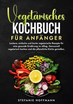 Produktbild von Vegetarisches Kochbuch für Anfänger