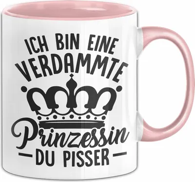 Produktbild von Prinzessing Tasse Geschenk Humor Ich Bin Eine Verdammte Prinzessin Du Pisser Kaffee-Becher (Rosa)