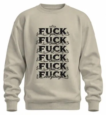Imagen del producto de Camiseta de cuello redondo ("pullover") con el texto "Jódete a ellos, a esto, a aquello, a todo", estilo provocativo, color natural, talla XL