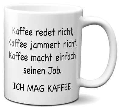Produktbild von TassenKing Tasse mit Spruch - Kaffee jammert nicht - beidseitig bedruckt - Kaffeetasse - lustig - Arbeit - Büro - Chef - Geschenk