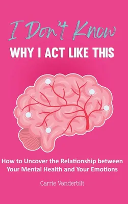 Produktbild von I Don't Know Why I Act Like This