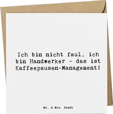 Produktbild von Mr. & Mrs. Panda Grußkarte Spruch Handwerker Pausen - Weiß - Geschenk, handgefertigte Geschenke, Klappkarte, faltkarte, anlasskarte, doppelkarte, Beruf, Berufe, Tradition
