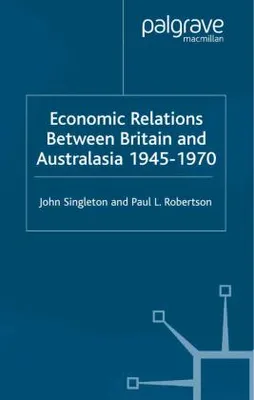 Obrázok produktu pre Economic Relations Between Britain and Australia from the 1940s-196
