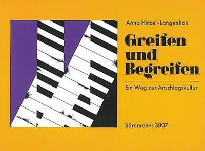 Produktbild von Greifen und begreifen Ein Weg zur Anschlagskultur am Klavier