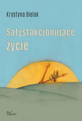 Obrázok produktu pre Satysfakcjonujące Życie Refleksje o Szczęściu i Spełnieniu