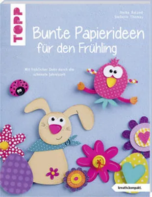 Image de Bunte Papierideen für den Frühling (kreativ.kompakt)
