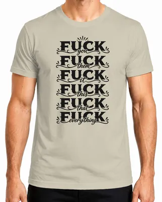 Productafbeelding van "Fuck You, Zij, Het, Dit, Dat, Alles," grappig statement, provocatief, heren T-shirt, natuur, XXL