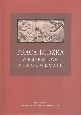 Zdjęcie produktu dla Praca ludzka w perspektywie interdyscyplinarnej