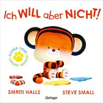 Produktbild von Kleiner Tiger, große Gefühle. Ich WILL aber NICHT!