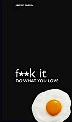 Image de Fuck It: Do What You Love