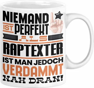 Produktbild von Raptexter Geschenk Tasse Lustige Geschenkidee für Raptexter Geburtstag Kaffee-Becher Niemand Ist Perfekt Aber Als Raptexter Ist Man Nah Dran (Weiß)