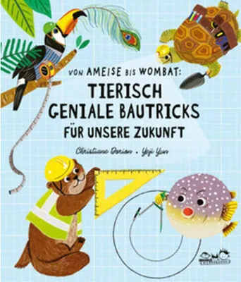 Obrázok produktu pre Von Ameise bis Wombat: Tierisch geniale Bautricks für unsere Zukunft