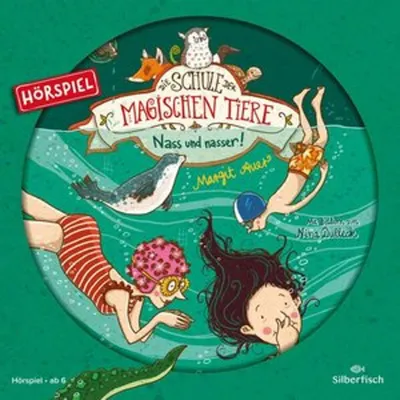 Produktbild von Die Schule der magischen Tiere 06: Nass und nasser! (Hörspiel)