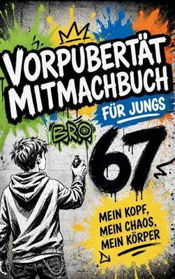 Produktbild von Vorpubertät Mitmachbuch für Jungs: Mein Kopf, mein Chaos, mein Körper - über Gedanken, Gefühle und Selbstvertrauen.