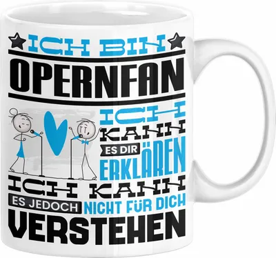 Produktbild von Opernfan Geschenk Tasse Geschenkidee für Opernfan Geburtstag Lustig Ich Bin Opernfan Ich Kann Es Dir Erklären Aber Nicht Für Dich Verstehen (Weiß)