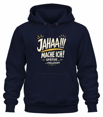 Obrázek produktu pro Jahaa Mache Ich Später – mikina s kapucí, sarkastický nápis, tmavě modrá, velikost L