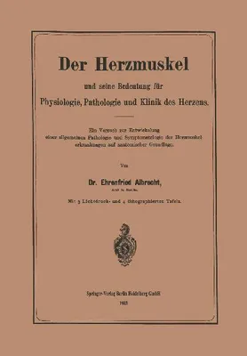 Produktbild von Der Herzmuskel und seine Bedeutung für Physiologie, Pathologie und Klinik des Herzens