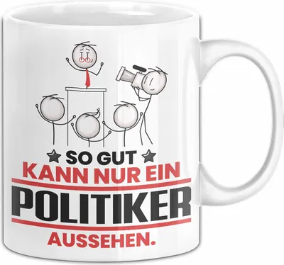 Produktbild von Politiker Geschenk Tasse So Gut Kann Nur Ein Politiker Aussehen Geschenkidee Kaffee-Becher (Weiß)