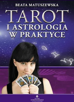 Zdjęcie produktu dla Matuszewska, B: Tarot i astrologia w praktyce