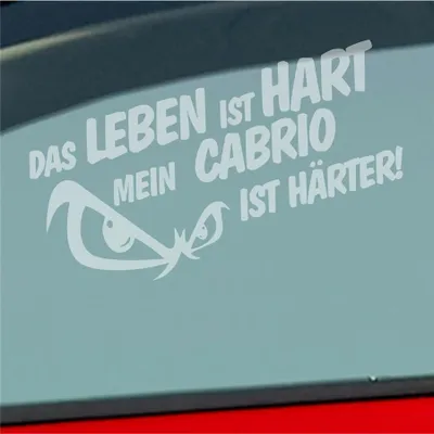 Produktbild von Auto Aufkleber Das Leben ist hart mein Cabrio ist härter! JDM 19x9,5 cm Milchglas Sticker Heckscheibenaufkleber