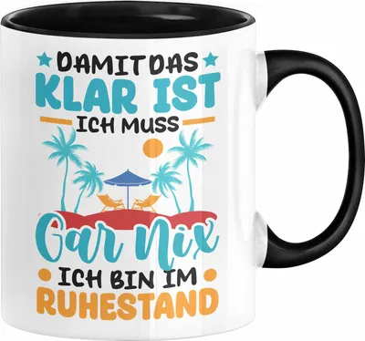 Produktbild von Rente Geschenk Tasse Geschenkidee für Rentnerin im Ruhestand Lustiger Spruh Ich Muss Gar Nix Mehr (Schwarz)