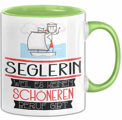 Produktbild von Seglerin Weil Es Keinen Schöneren Beruf Gibt Tasse Geschenk für Eine Seglerin Lustig (Grün)