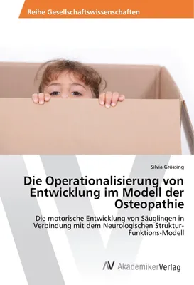 Produktbild von Die Operationalisierung von Entwicklung im Modell der Osteopathie