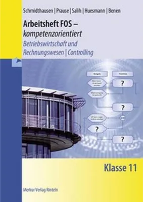 Immagine prodotto di Arbeitsheft FOS - kompetenzorientiert - Betriebswirtschaft und Rechnungswesen / Controlling. Klasse 11
