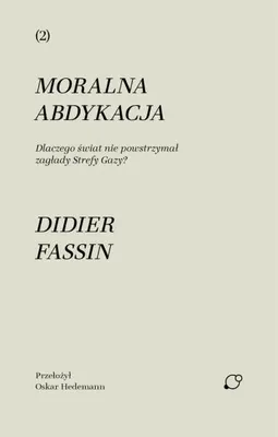 Imagen del producto de Abdicación moral. ¿Por qué el mundo no...? - Didier Fassin