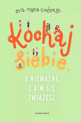 Produktbild von Kochaj siebie, a nieważne, z kim się zwiążesz