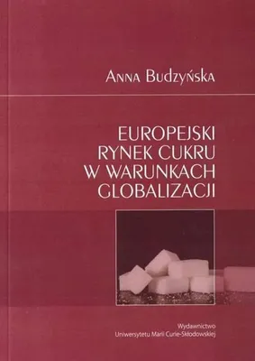 Immagine prodotto di Europejski rynek cukru w warunkach globalizacji - Anna Budzyńska