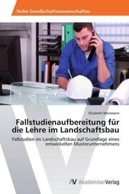 Produktbild von Fallstudienaufbereitung für die Lehre im Landschaftsbau