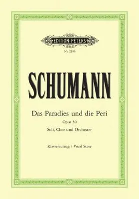 Obrázok produktu pre Das Paradies und die Peri op. 50: pre 6 sólových hlasov, zbor a orchester / klavírna redukcia / báseň z "Lalla Rookh"
