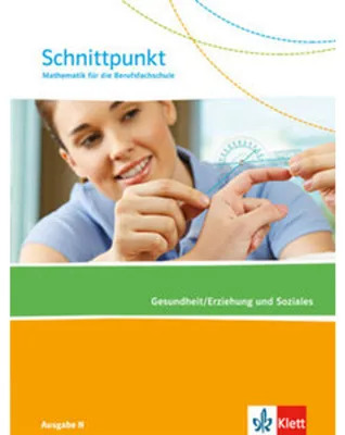 Image de Schnittpunkt Mathematik für die Berufsfachschule. Schülerbuch Gesundheit und Soziales. Ausgabe N