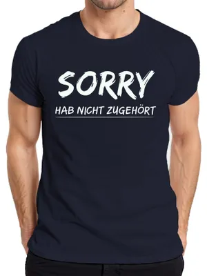 Produktbild von Sorry hab nicht zugehört Lustiger Spruch Sarkastisch Geschenk Herren T-Shirt, Navy, 3XL