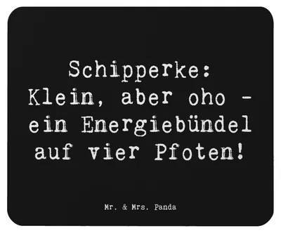 Produktbild von Mr. & Mrs. Panda Mouse Pad Spruch Schipperke Energie - Schwarz - Geschenk, Mousepad, Hunderassen Charakter, mousematte, liebevoll, treuer Begleiter, lebhafter Hund