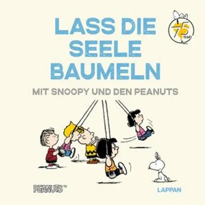 Produktbild von Peanuts Geschenkbuch: Lass die Seele baumeln mit Snoopy und den Peanuts