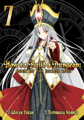 Produktbild von How to Build a Dungeon: Book of the Demon King Vol. 7