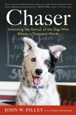 Produktbild von Chaser: Unlocking The Genius Of The Dog Who Knows A Thousand Words: Unlocking the Genius of the Dog Who Knows a Thousand Words – The NYT Bestselling S