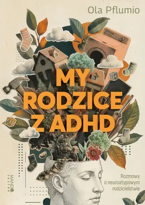 Zdjęcie produktu dla My rodzice z ADHD. Rozmowy o neuroatypowym rodzicielstwie