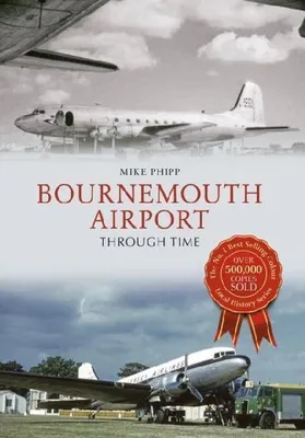 Zdjęcie produktu dla Bournemouth Airport Through Time