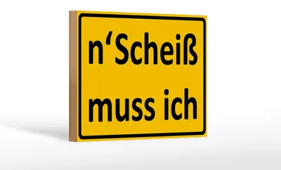 Produktbild von Holzschild Spruch 18x12cm n´Scheiß muss ich
