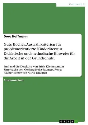 Zdjęcie produktu dla Gute Bücher: Auswahlkriterien für problemorientierte Kinderliteratur. Didaktische und methodische Hinweise für die Arbeit in der Grundschule.