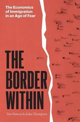 Obrázek produktu pro The Border Within: The Economics of Immigration in an Age of Fear