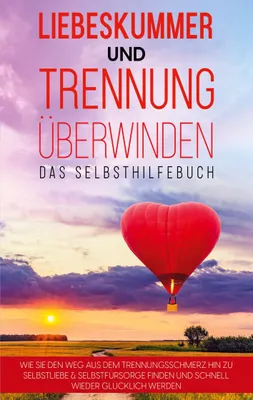 Produktbild von Liebeskummer und Trennung überwinden - Das Selbsthilfebuch